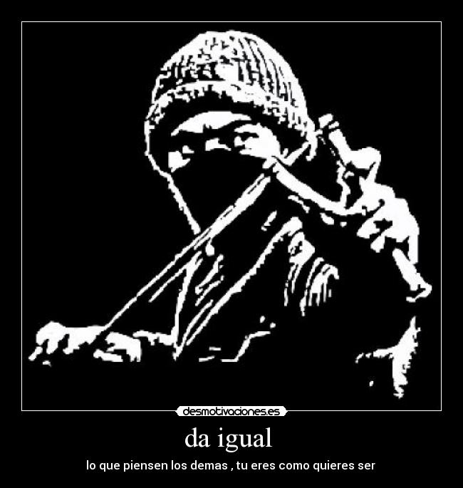 da igual  - 