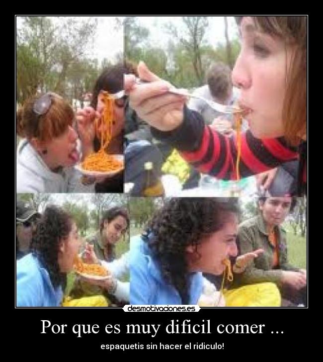 Por que es muy dificil comer ... - 