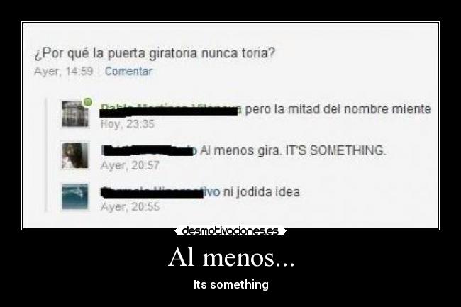 Al menos... - Its something