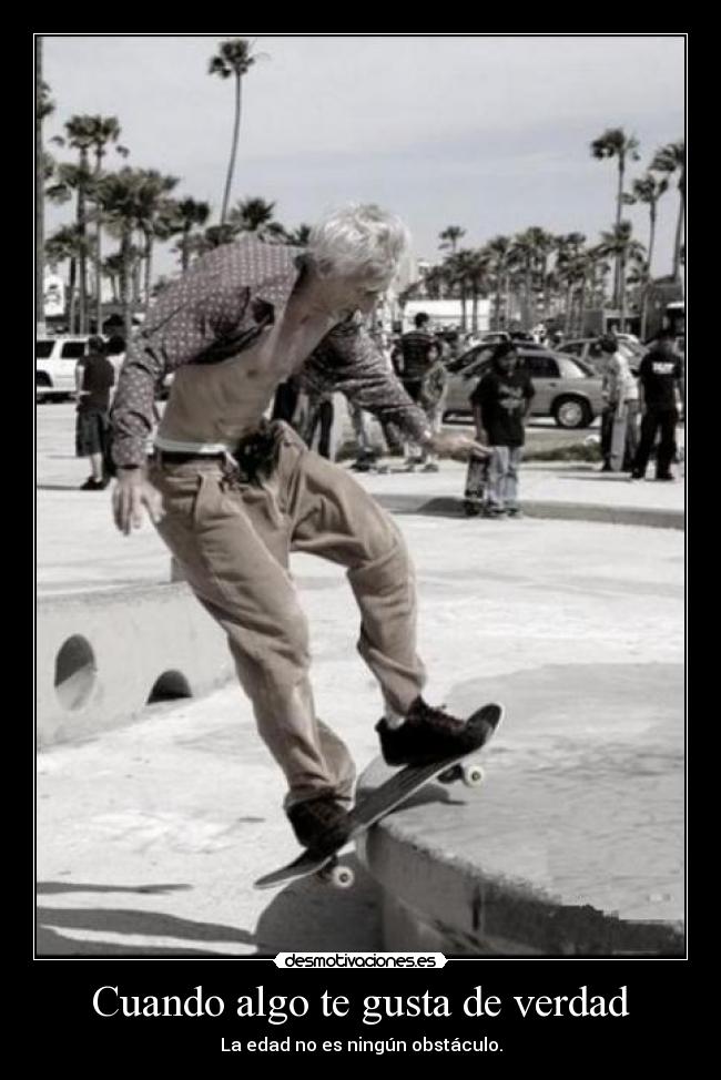 Cuando algo te gusta de verdad - 