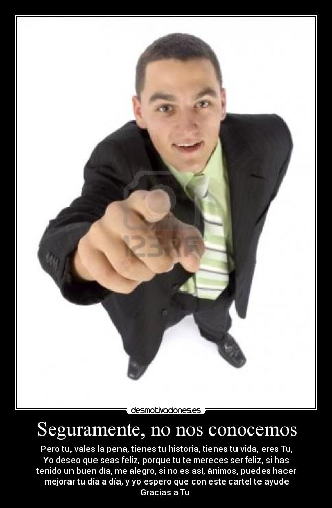 Seguramente, no nos conocemos -