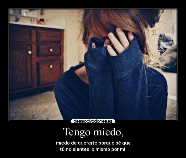 Tengo miedo, - 