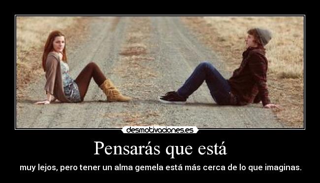 Pensarás que está - 