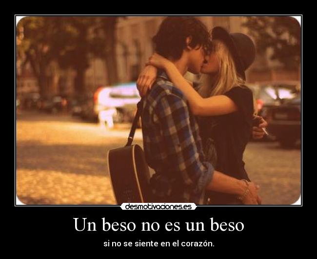 Un beso no es un beso - 