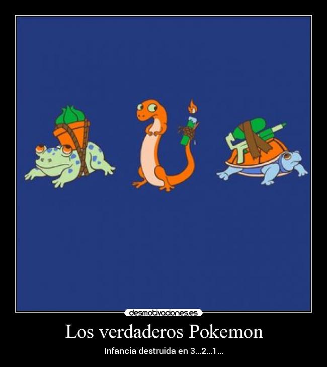 Los verdaderos Pokemon - Infancia destruida en 3...2...1...