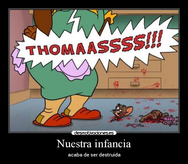 Nuestra infancia - acaba de ser destruida