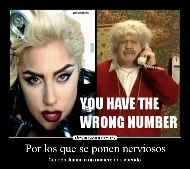Por los que se ponen nerviosos - Cuando llaman a un numero equivocado 