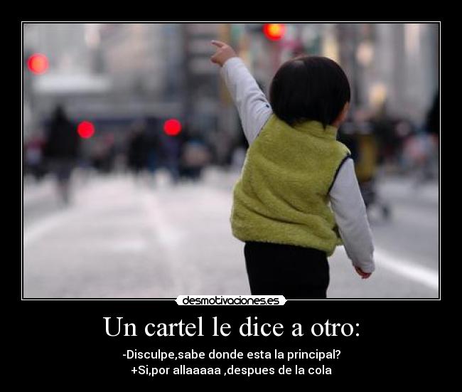 Un cartel le dice a otro: -