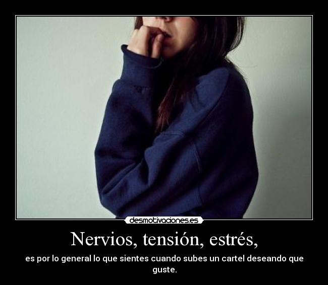 Nervios, tensión, estrés, -