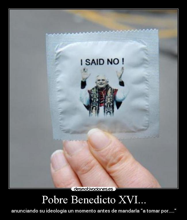 Pobre Benedicto XVI... - 