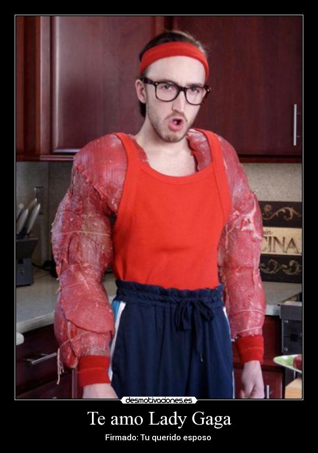 Te amo Lady Gaga -
