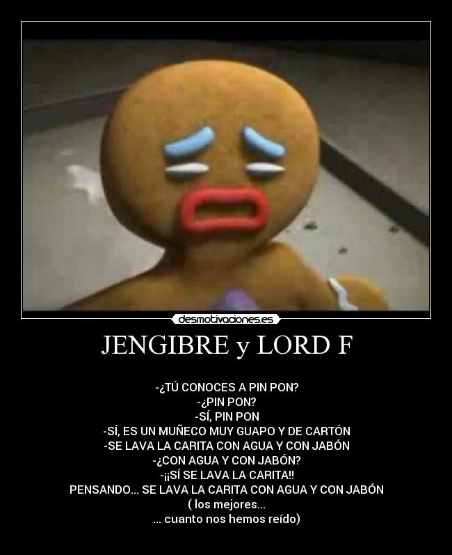 JENGIBRE y LORD F Desmotivaciones
