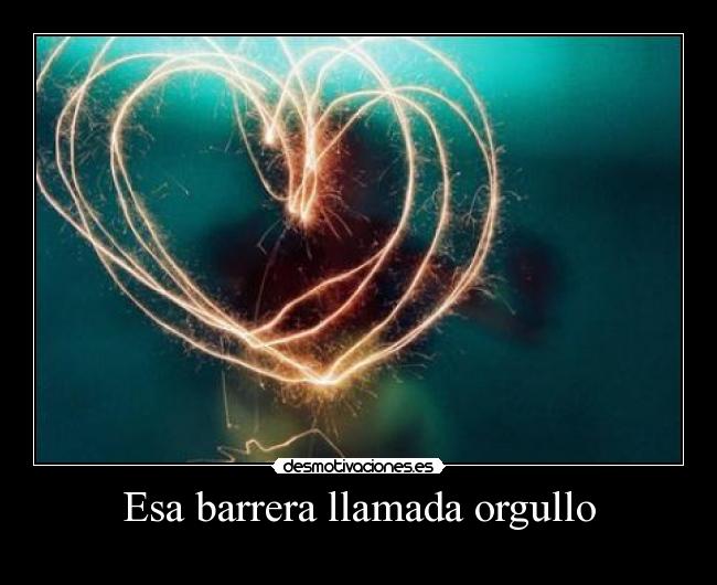 Esa barrera llamada orgullo -