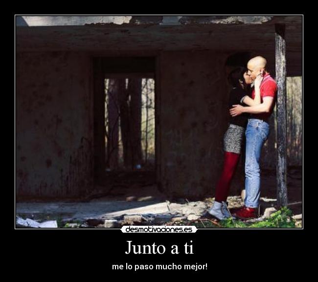 Junto a ti - me lo paso mucho mejor!