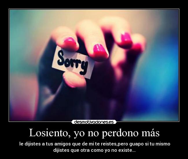 Losiento, yo no perdono más - 