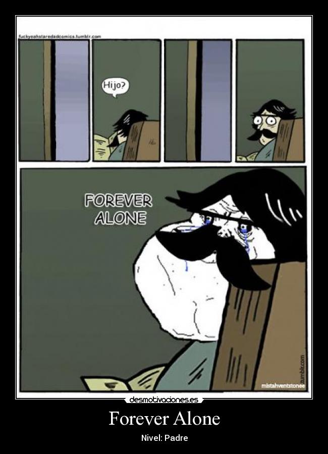 Forever Alone - 