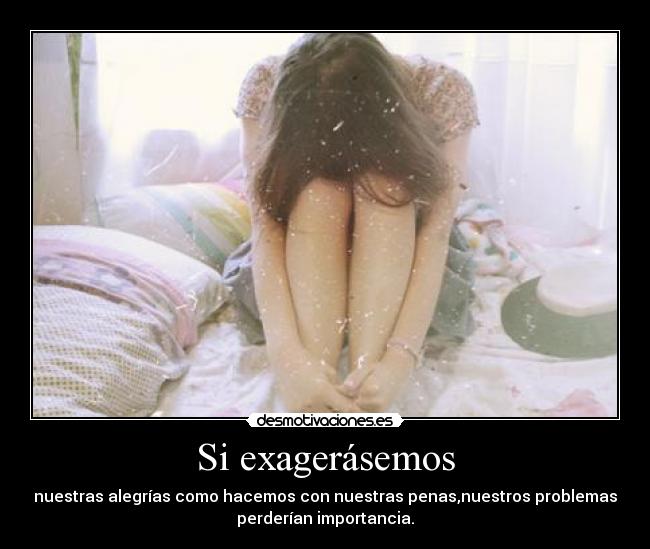 Si exagerásemos -