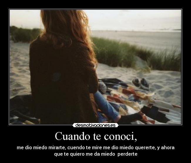 Cuando te conoci, -