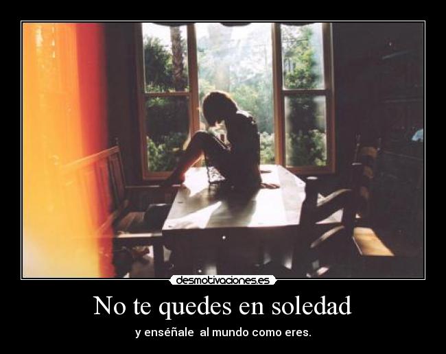 No te quedes en soledad - 