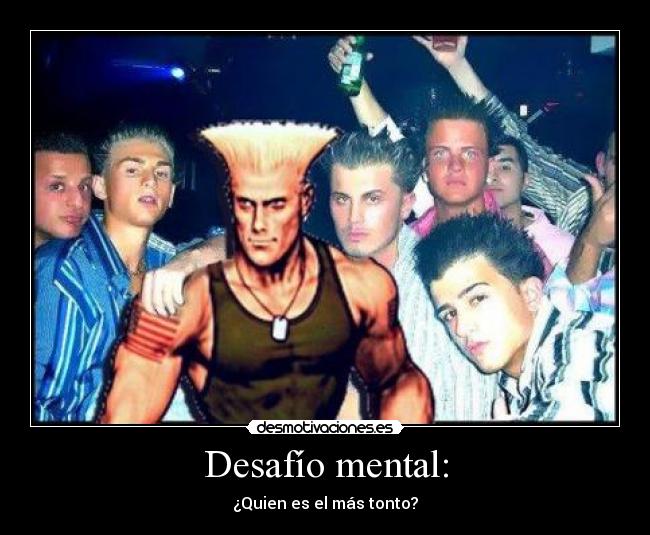 Desafío mental: - ¿Quien es el más tonto?