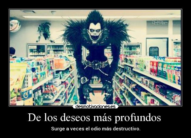 De los deseos más profundos  - Surge a veces el odio más destructivo.