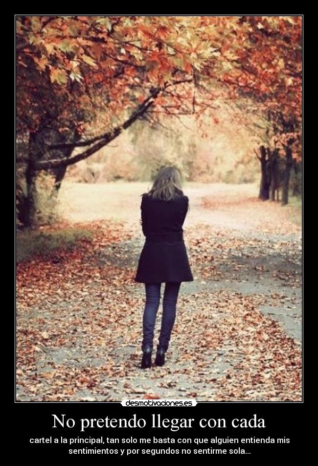 No pretendo llegar con cada - 