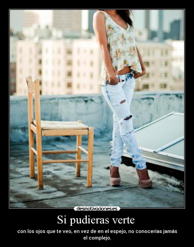 Si pudieras verte  - 