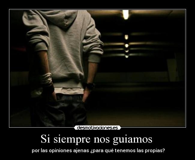 Si siempre nos guiamos -
