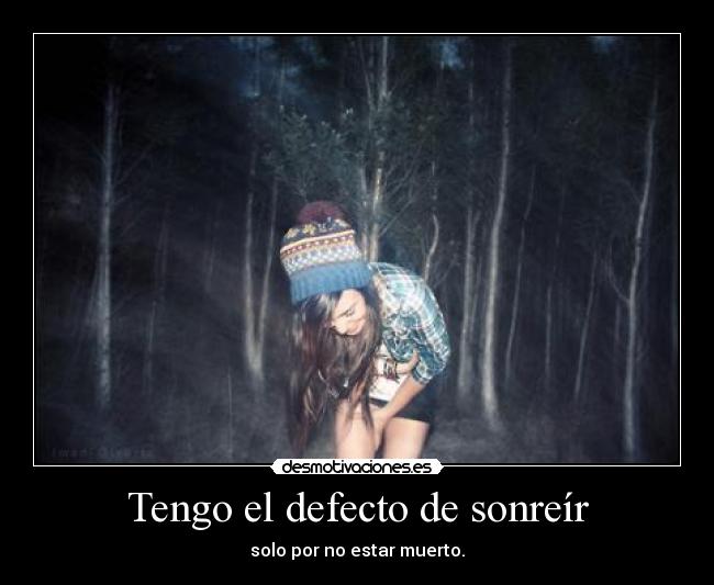 Tengo el defecto de sonreír - 