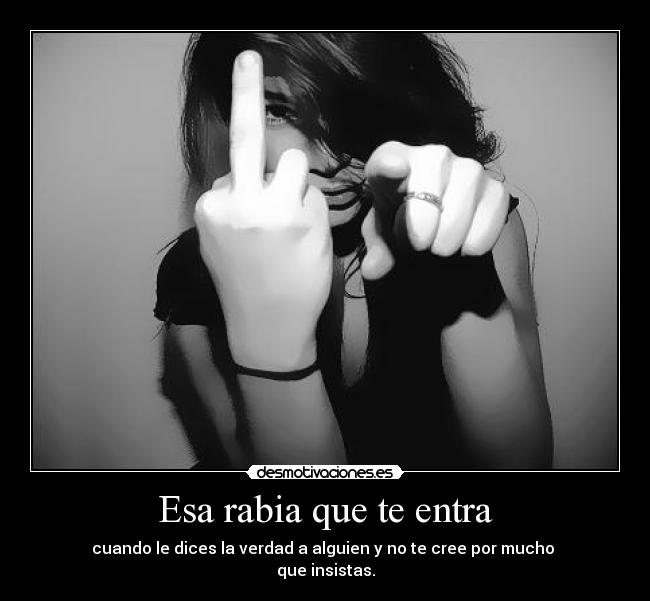 Esa rabia que te entra - 