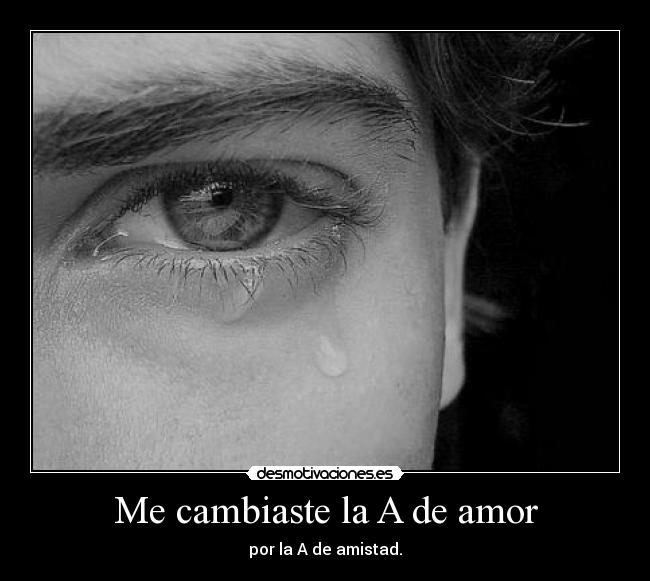 Me cambiaste la A de amor - 