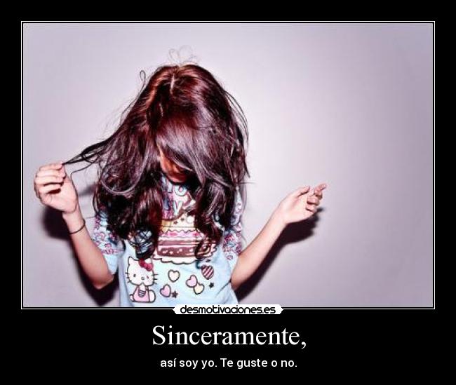 Sinceramente, -