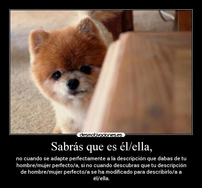 Sabrás que es él/ella, -