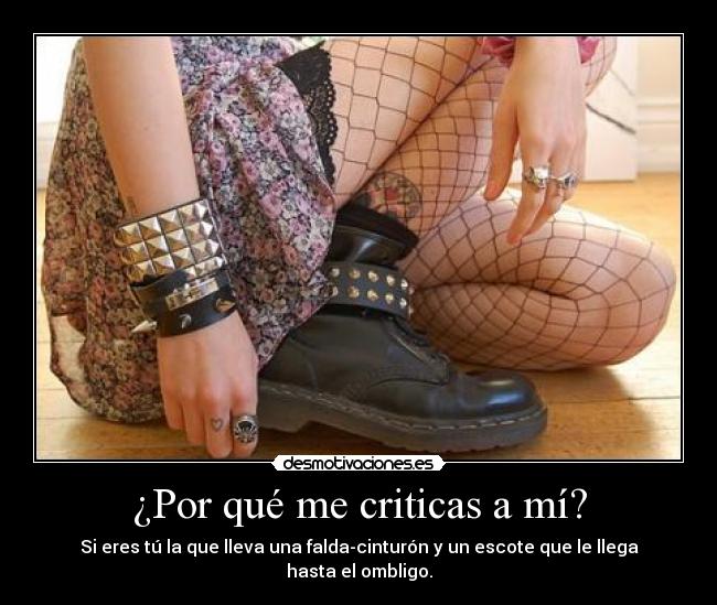 ¿Por qué me criticas a mí? -