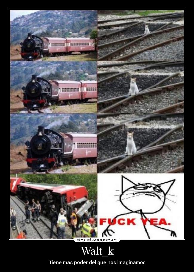 Walt_k - Tiene mas poder del que nos imaginamos