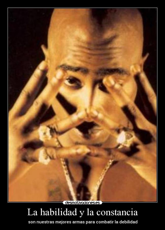 carteles habilidad 2pac constancia desmotivaciones