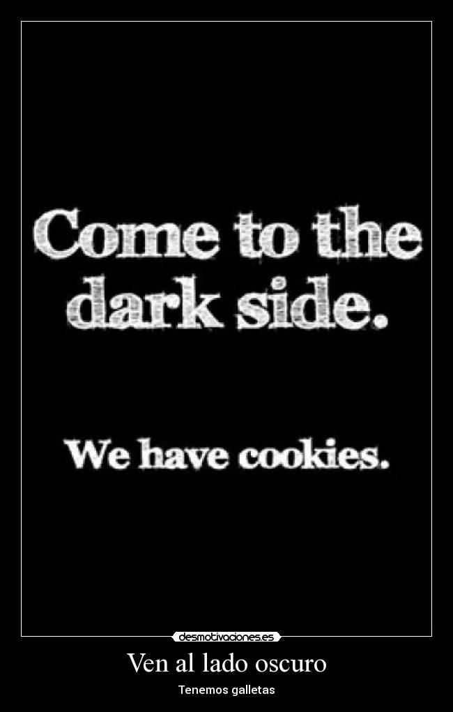 Ven al lado oscuro - 