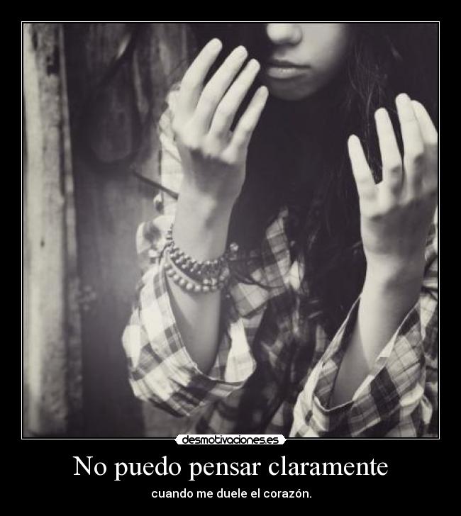 No puedo pensar claramente -