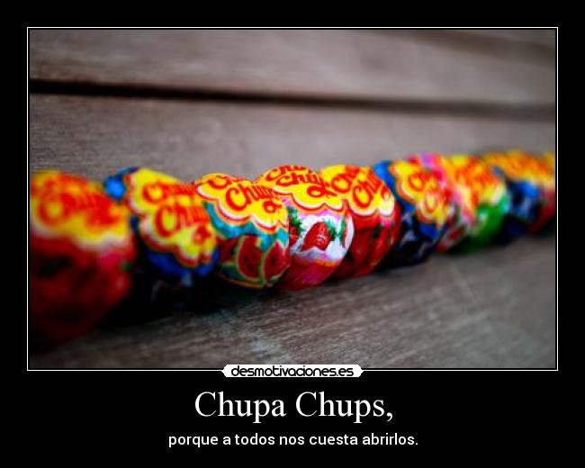Chupa Chups, -