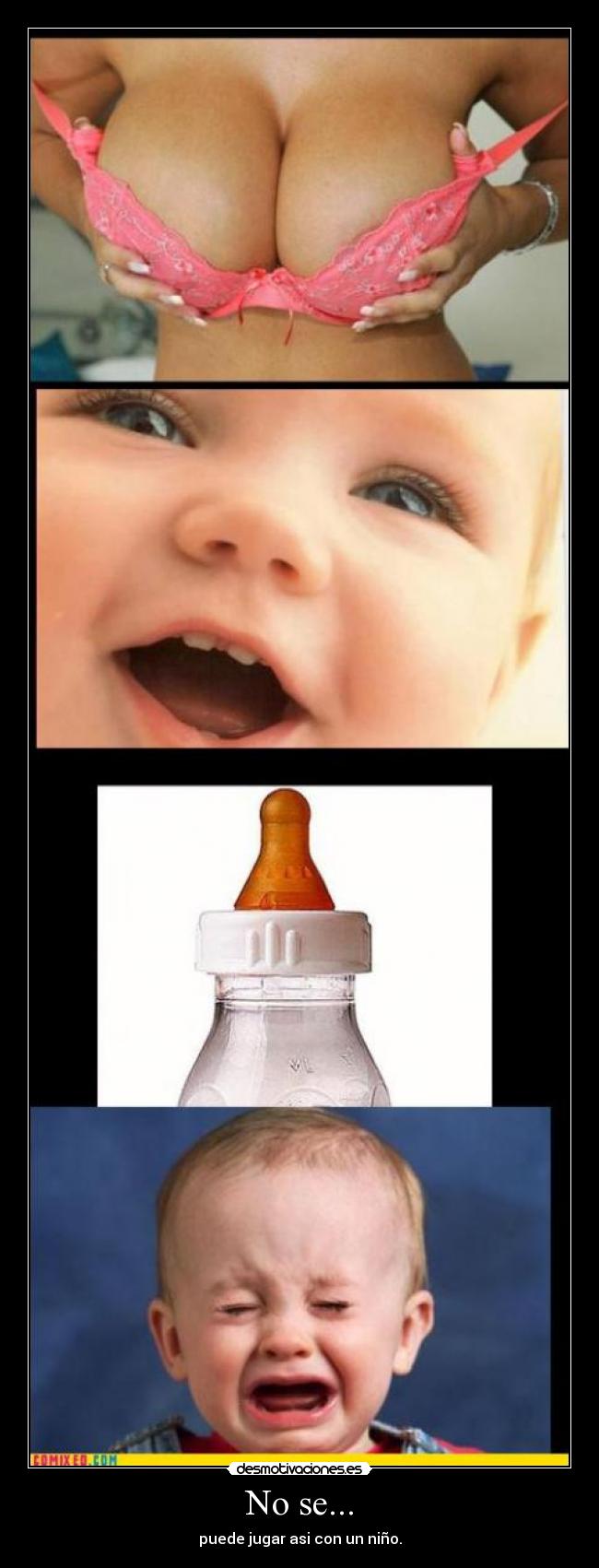 No se... - puede jugar asi con un niño.