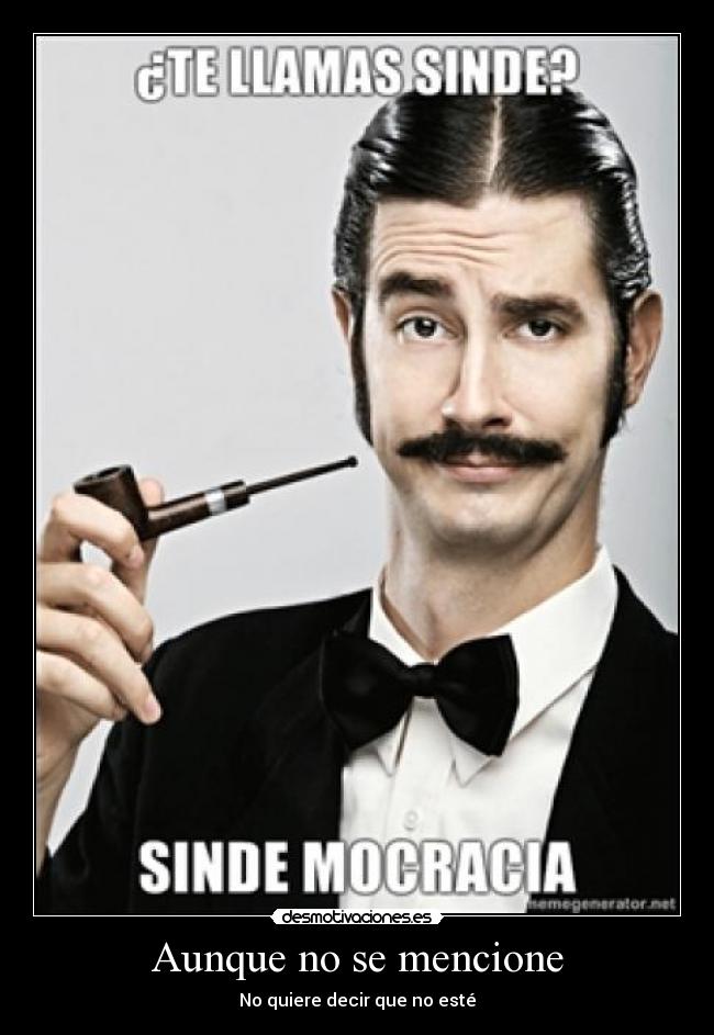 Aunque no se mencione - No quiere decir que no esté