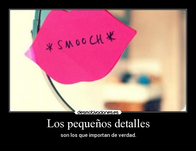 Los pequeños detalles -