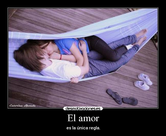 El amor - es la única regla.