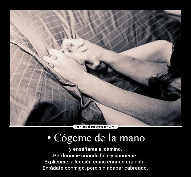 • Cógeme de la mano -