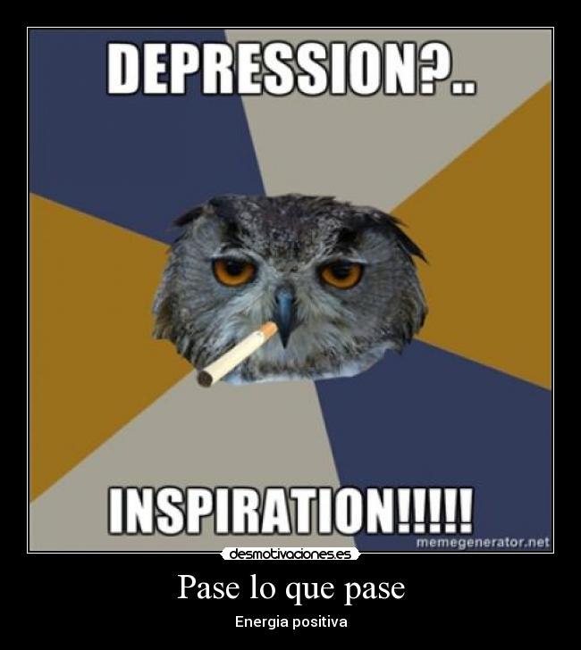 Pase lo que pase - Energia positiva
