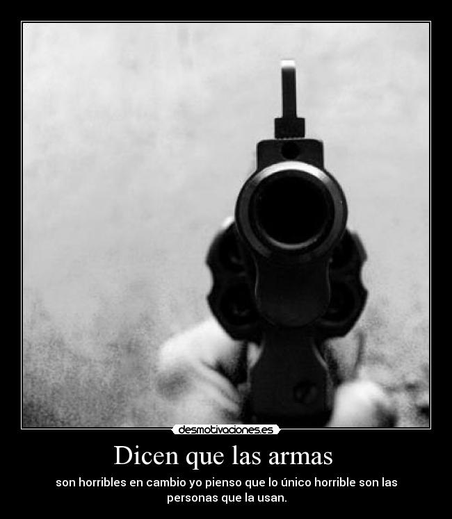 Dicen que las armas  - 