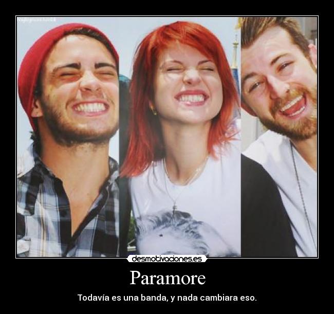 Paramore - Todavía es una banda, y nada cambiara eso.