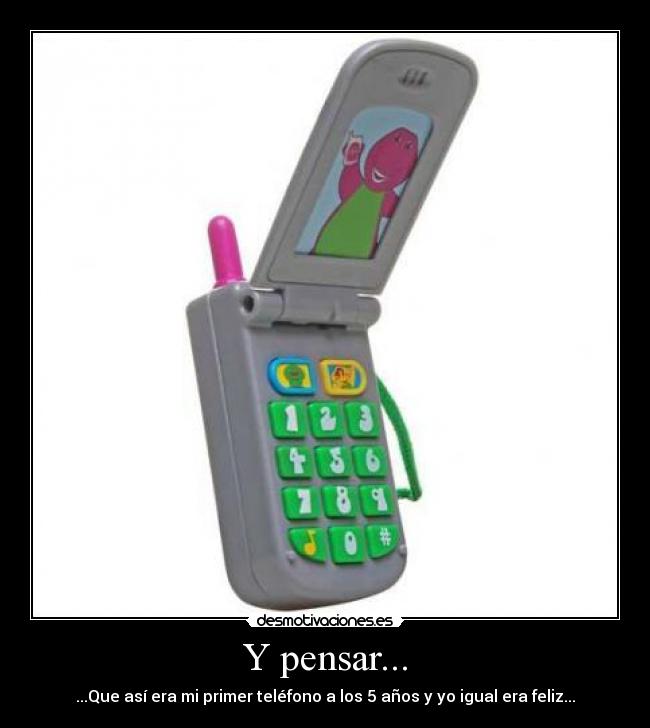 Y pensar... - 