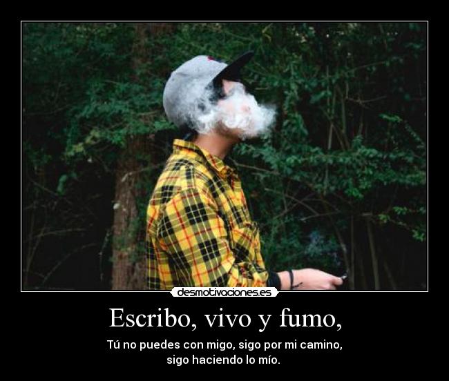 Escribo, vivo y fumo, - 