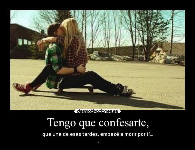 Tengo que confesarte, - 